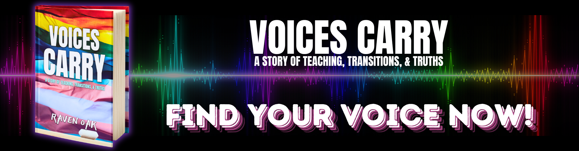 Voices Carry: A Story of Teaching, Transitions, & Truths. Find Your Voice Now!