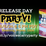 Release Day Party! for Voices Carry by Raven Oak. 8/6/24 @ 6 PM PDT. https://bit.ly/voicescarryparty